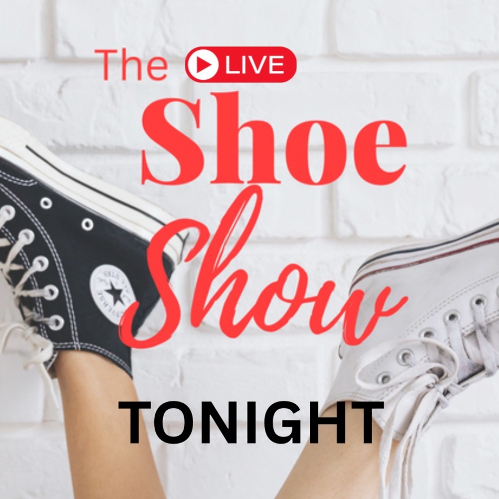 Shoe Show Tonight!